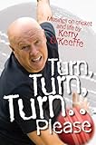 Turn, Turn, Turn...Please! Musings on Cricket and Life by Kerry O'Keeffe