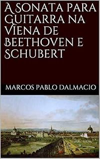 Livro A Sonata para Guitarra na Viena de Beethoven e Schubert