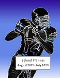 School Planner August 2019 - July 2020: Weekly, Monthly and Yearly Calendar and Organizer (Football by Avery L Thompson