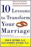 Image de Ten Lessons to Transform Your Marriage: America's Love Lab Experts Share Their Strategies for Strengthening Your Relationship