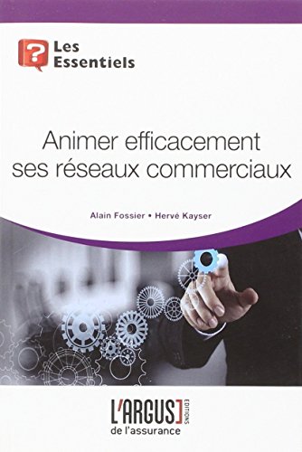 Animer efficacement ses réseaux commerciaux