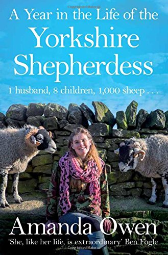 A Year in the Life of the Yorkshire Shepherdess A Year in the Life of the Yorkshire Shepherdess