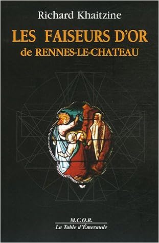 Amazon Fr Les Faiseurs D Or De Rennes Le Chateau Enigme Sacree Ou Sacree Enigme Khaitzine Richard Livres