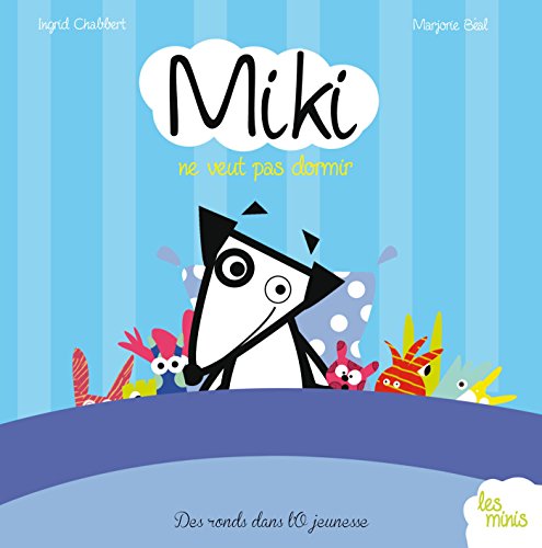 Miki ne veut pas dormir