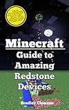 Minecraft: Guide to Amazing Redstone Devices