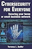 Cybersecurity for Everyone: Securing your home or small business network