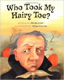 Who Took My Hairy Toe?: Shutta Crum, Katya Krenina: 9780807559727 ...