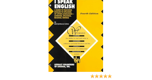 I Speak English A Guide To Teaching English To Speakers Of Other Languages Listening Speaking Reading Writing Colvin Ruth J Amazon Com Books