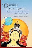 Dakini's Warm Breath: The Feminine Principle in Tibetan Buddhism