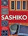 The Ultimate Sashiko Sourcebook: Patterns, Projects and Inspirations by Susan Briscoe