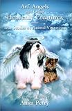 Arf Angels and Other Heavenly Creatures: True Stories of Animal Visitations by 