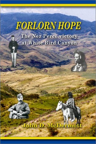 "Forlorn Hope - The Nez Perce Victory at White Bird Canyon" av John D. McDermott