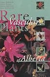 Rare Vascular Plants of Alberta by 