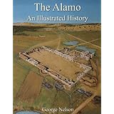 The Alamo: An Illustrated History