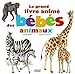 Le grand livre animé des bébés animaux by