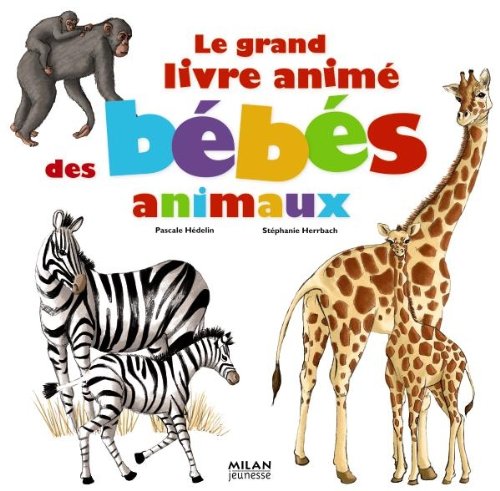 Le grand livre animé des bébés animaux by (Album)