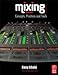 Mixing Audio: Concepts, Practices and Tools