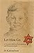 Let him Go: A Danish Child in Ravensbrück and Theresienstadt by 