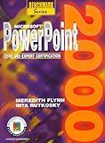 Microsoft Powerpoint 2000 : Core and Expert Certification, Flynn, Meredith and Rutkosky, Nita H., 0763802700