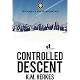 Controlled Descent (A Story Of The Restoration)