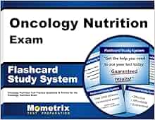 Oncology Nutrition Exam Flashcard Study System Oncology