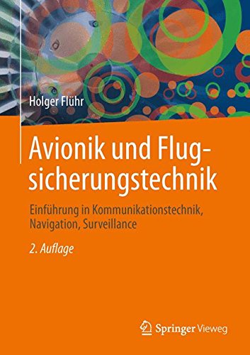 Avionik und Flugsicherungstechnik: Einf�hrung in Kommunikationstechnik, Navigation, Surveillance (German Edition), by Holger Fl�