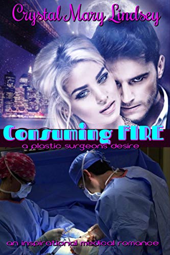 Consuming Fire: A Plastic Surgeon's Desire
