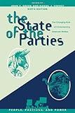 The State of the Parties: The Changing Role of Contemporary American Parties (People, Passions, and Power: Social Movements, Interest Organizations, and the P), John C. Green, Daniel J. Coffey, 074259954X