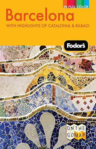 Fodor's Barcelona, 3rd Edition: With Highlights of Catalonia & Bilbao (Full-color Travel Guide) by Fodor's