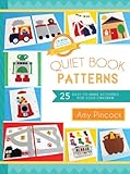 Quiet Book Patterns: 25 Easy-to-Make Activities for Your Children by Amy Pincock