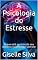Livro A Psicologia do Estresse : O que está por trás do seu estresse e como lidar com ele