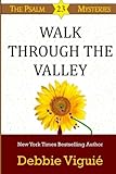 Walk Through the Valley (Psalm 23 Mysteries) (Volume 8)