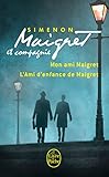 Image de Maigret Et Compagnie: Mon Ami Maigret; L'ami D'enfance De Maigret (French Edition)