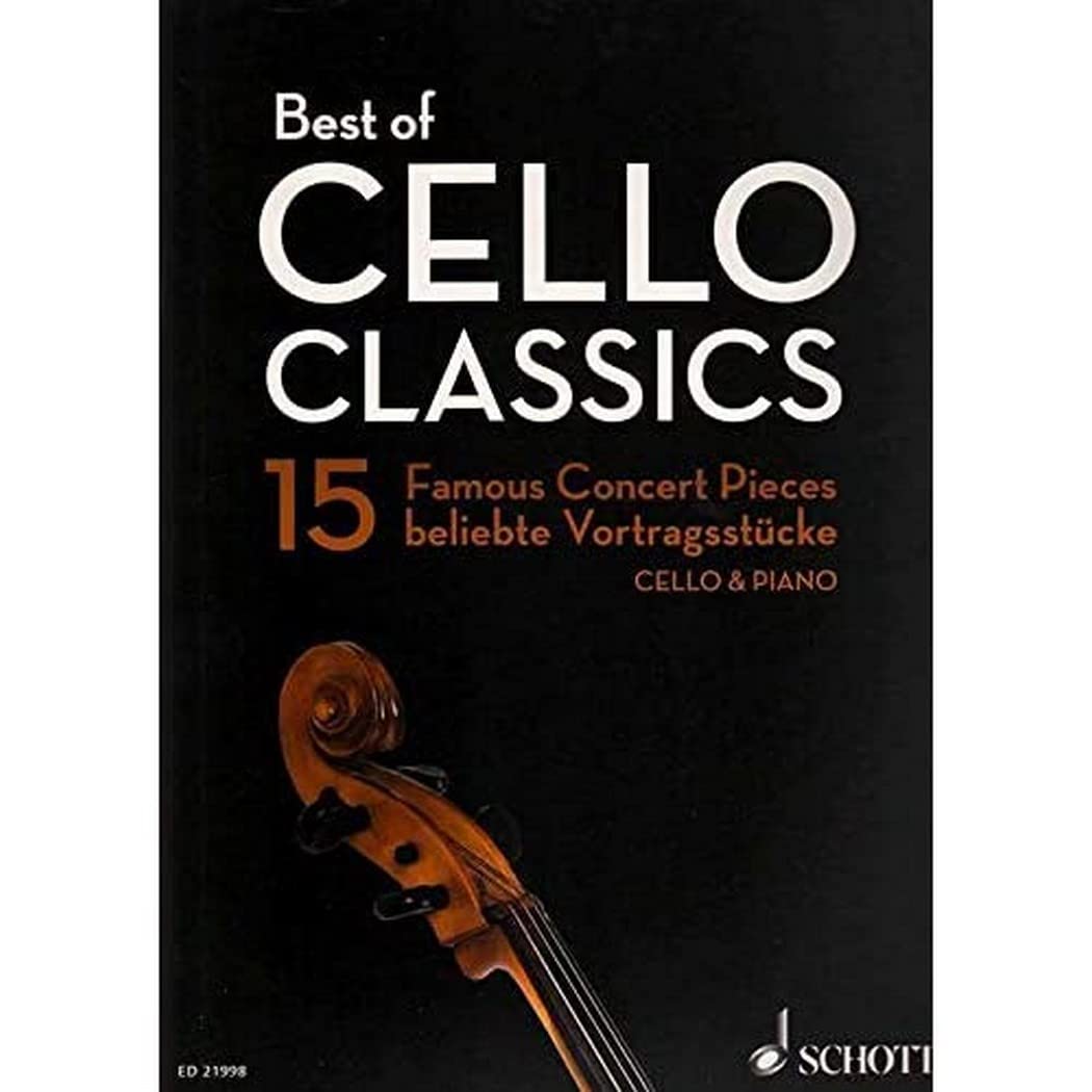 Best of Cello Classics - 15 Famous Concert Pieces: Cello with Piano Accompaniment