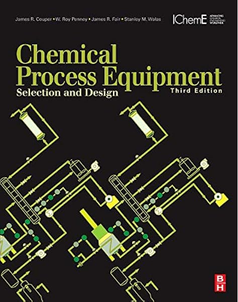 Chemical Process Equipment Selection And Design Couper James R Penney W Roy Fair Phd James R 9780123969590 Amazon Com Books