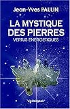 La mystique des pierres : Vertus ÃƒÂ©nergÃƒÂ©tiques by 