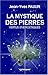 La mystique des pierres : Vertus ÃƒÂ©nergÃƒÂ©tiques by 