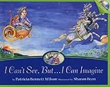 I Can't See, But...I Can Imagine by Patricia Wilson, Sharon Bean