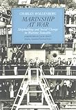 Marinship at War : Shipbuilding and Social Change in Wartime Sausalito, Wollenberg, Charles, 0962195618