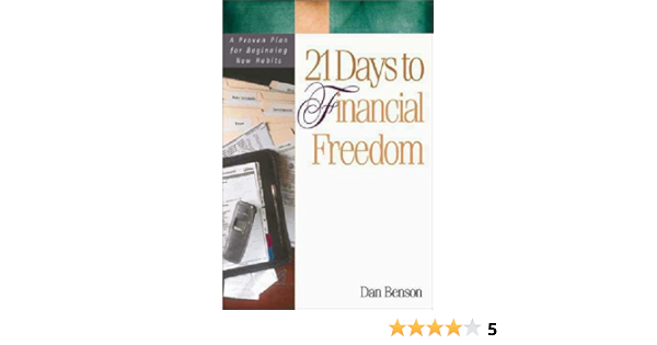 21 Days To Financial Freedom Benson Dan 9780310217510 Amazon Com Books