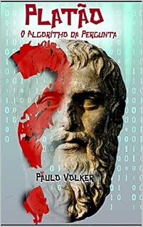 Livro Platão: O Algoritmo da Pergunta.
