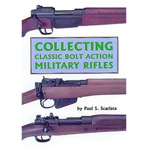 Collecting Classic Bolt Action Military Rifles