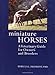 Miniature Horses: A Veterinary Guide for Owners and Breeders by 
