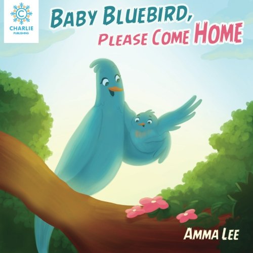 Baby Bluebird, Please Come Home