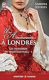 Les hussards de Halstead Hall (Tome 1) - Une Américaine à Londres (French Edition) by