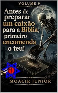 Livro Antes de preparar um caixão para a Bíblia, primeiro encomenda o teu! (ENCICLOPÉDIA ARQUIVO7 Livro 9)