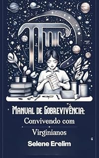 Livro Manual de Sobrevivência: Convivendo com Virginianos: Como Entender, Surpreender e (Finalmente) Conviver com o Perfeccionista do Zodíaco