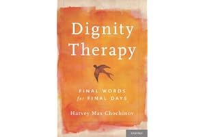 Dignity Therapy: Final Words for Final Days