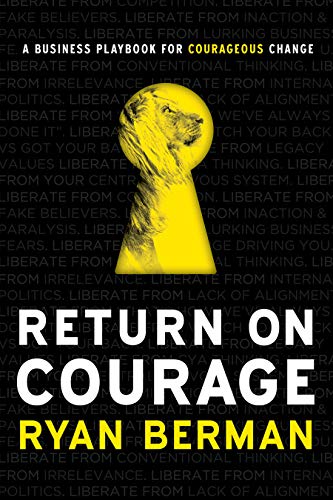 Return on Courage : A Business Playbook for Courageous Change - Thumbnail 2