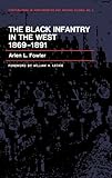 The Black Infantry in the West, 1869-1891, Fowler, Arlen L., 0837133130